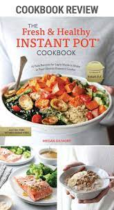 Review The Fresh Healthy Instant Pot Cookbook Instant Pot Cookbook Instant Pot Recipes Best Instant Pot Recipe