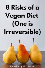 Maybe you would like to learn more about one of these? Potential Risks Of A Vegan Diet One Is Irreversible Clean Eating Kitchen
