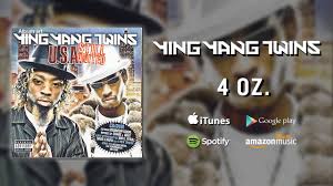 Ying Yang Twins 4 Oz Youtube
