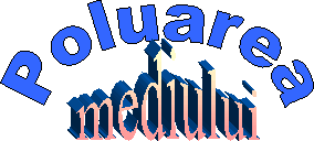 Cea mai comuna dintre poluarile naturale este poluarea cu pulberi. Referat Poluarea Mediului Referat