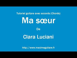 # перевод песни nue (clara luciani). Ma Soeur Clara Luciani Tutoriel Guitare Avec Accords Et Partition En Description Chords Chords Chordify