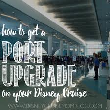 How To Get A Port Upgrade On Your Disney Cruise Disney