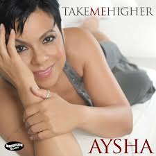 Smooth R&B Singer AYSHA Takes Us To The Next Level With New CD TAKE ME  HIGHER -- Aysha | PRLog