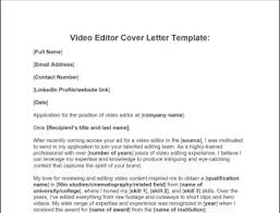 The editor is just a medium between you and the readers. Video Editor Cover Letter Example