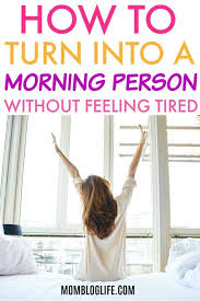 12 Tips To Wake Up Earlier Without Feeling Tired Ways To Wake Up Early Feel Tired How To Wake Up Early Getting Up Early