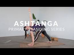 Ashtanga Primary Standing Series Yoga Class With Lara Ederer Full Class Youtube Ashtanga Ashtanga Yoga Ashtanga Yoga Primary Series