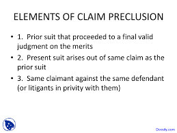 Issue preclusion is the same as collateral estoppel. Elements Of Claim Preclusion Civil Procedure Lecture Slides Docsity