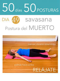 50 Dias 50 Posturas Dia 49 Postura Del Muerto Posturas De Yoga Aprender Yoga Nombres De Posturas De Yoga