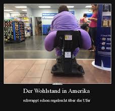 The simple truth is that amerika suffered a malady similar to heaven's gate in that the film was just too long. Der Wohlstand In Amerika Lustige Bilder Spruche Witze Echt Lustig