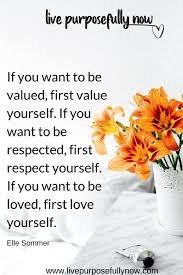 55 Exceptional Quotes On Living Loving Growing Changing And Staying Happy Be Yourself Quotes Value Quotes Life Quotes To Live By