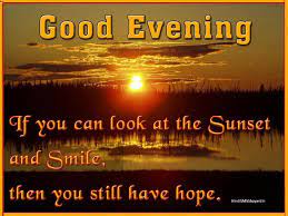 Have A Great Evening Hon Luv Ya And Kids Tell Them Hi For Me Xo Good Evening Wishes Evening Quotes Good Evening Messages