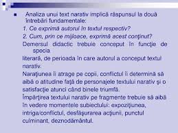 Realitatea este punctul de plecare al oricărui demers creator, felul în care este ilustrată în textele narative fiind influenţat de estetica literară, de modalităţile narative adoptate şi de intenţiile autorului cu privire la finalitatea actului creator. Ppt Abordarea Textului Narativ Powerpoint Presentation Free Download Id 4161205