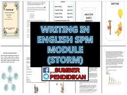 Students, especially those in examination classes, must sleep and eat well because a healthy body creates a may 7, bahasa inggeris narrative essay writing tips for sijil pelajaran malaysia (spm). Writing Module English Spm Storm Sumber Pendidikan