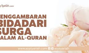 Dalil naqli, dalil aqli & bank syariah. Penggambaran Bidadari Surga Dalam Al Qur An Majalah Islam Asy Syariah
