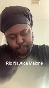 Why Did Nautica Malone Do It