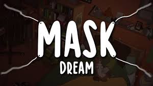 Dreams are what a person sees and hears in their mind when they are sleeping. Dream Mask