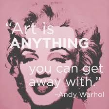 Andy Warhol Art Is What You Can Get Away With Andy Warhol Art Quotes Andy Warhol Quotes Artist Quotes