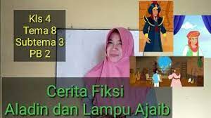 Mencari cerita fiksi aladin dan lampu ajaib. Menuliskan Secara Singkat Cerita Fiksi Aladin Dan Lampu Ajaib Kls 4 Tema 8 Subtema 3 Pb 2 Youtube