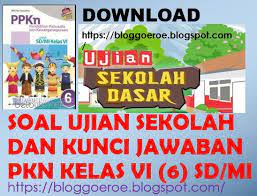 Soal uts pkn kelas 6 semester 2 update. Soal Ujian Sekolah Dan Kunci Jawaban Pkn Kelas Vi 6 Sd Mi