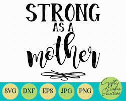 Download Strong As A Mother Svg Mom Life Svg Mom Svg By Crafty Mama Studios Thehungryjpeg Com