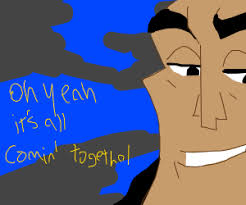 So is the new meme the kronk, oh yeah, it's all coming together quote cause it's hilarious! Oh Yeah Its All Coming Together Drawception