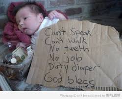 The Average Age Of A Homeless Person In My County Is 9 Years Old Funny Babies Funny Signs Just For Laughs