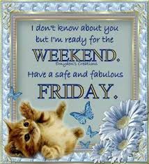 2 good morning funny friday images: Have A Safe And Fabulous Friday Friday Friday Quotes Friday Pictures Friday Image Quotes Good Morning Friday Happy Monday Quotes Its Friday Quotes