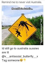 Remind Me To Never Visit Australia Meanwhile In Australiano