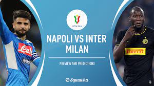 Napoli V Inter Milan Predictions Live Stream Tv Coppa Italia Uk