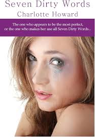 Seven Dirty Words: Howard, Charlotte: 9780988493339: Amazon.com: Books