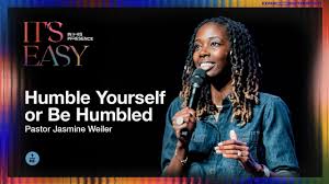 It's Easy: Humble Yourself or Be Humbled | Pastor Jasmine Weiler