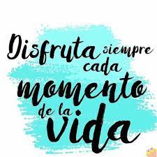 Check spelling or type a new query. Disfruta Siempre De Cada Momento De La Vida Cada Momento Es Unico E Irrepetible Motivacion Frases Bonitas Frases Geniales Frases
