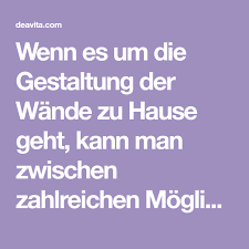 Wenn Es Um Die Gestaltung Der Wande Zu Hause Geht Kann Man Zwischen Zahlreichen Moglichkeiten Und S In 2020 Moderne Wandgestaltung Wandgestaltung Wandgestaltung Ideen