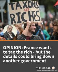 The Local - OPINION: France wants to tax the rich - but the details could  bring down another government ⬇️ | Facebook