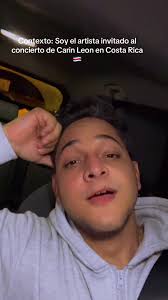 Quien Abre El Cocierto De Carin Leon En Costa Rica