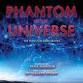 Phantom of the Universe