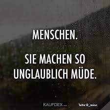 Menschen Sie Machen So Unglaublich Mude Kaufdex Lustige Spruche Sinnlose Spruche Spruche Spruche Zitate