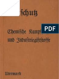 Maybe you would like to learn more about one of these? Luftschutz Chemische Kampfstoffe Und Die Industriegiftstoffe Utermark 2 Auflage 1937
