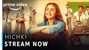 Hichki Rani Mukerji Yashraj Films Bollywood Movie Amazon Prime Video Youtube