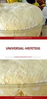 Universal Hefeteig Hefeteig Grundrezept Hefeteig Kuchen Hefeteig