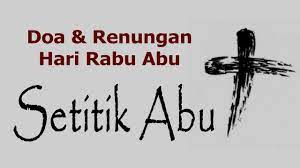 Rabu Abu Doa Dan Renungan Setitik Abu Youtube