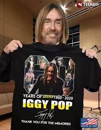 Chicago & john prine were both nominated for grammys for best new artist, but came up. 60 Years Of Iggy Pop 1960 2020 Signature Thank You For The Memories T Shirt Teenavi
