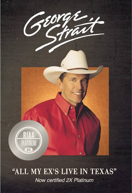 George Strait All My Ex's Live In Texas 2x Platinum Classic