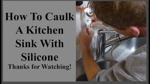 to caulk a stainless steel kitchen sink