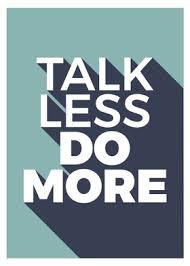 She confirms in the wisdom of silence: Talk Less Do More Quotes Poster By Sarta Sarta Displate