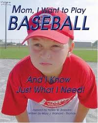 Mom, I Want to Play BASEBALL And I Know Just What I Need!