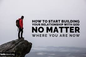 How can your relationship with god be reflected in your daily life? How To Start Building Your Relationship With God Faith Island