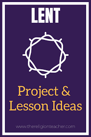 Each month in 2021 as a separate page. Lent Project And Lesson Plan Ideas The Religion Teacher Catholic Religious Education