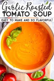 Simple Garlic Roasted Tomato Soup In 2020 Roasted Tomato Soup Roasted Tomatoes Tomato Soup Homemade