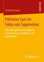 (medicament sau tratament) care ameliorează sau care înlătură simptomele unei boli pentru un timp scurt, fără să suprime cauza bolii. Palliative Care Im Fokus Von Supervision Eine Ethnografisch Partizipative Untersuchung Von Palliativ Und Hospizteams Ursula Hermann Springer